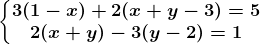 \left\\beginmatrix 3(1-x)+2(x+y-3)=5\\2(x+y)-3(y-2)=1 \endmatrix\right.